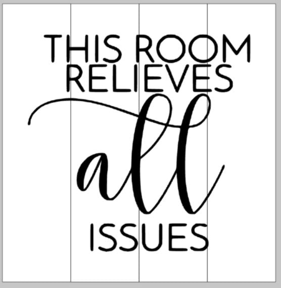 This room relieves all issues