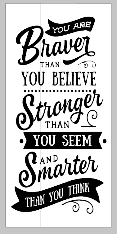 you are braver than you believe stronger than you seem and smarter than you think - autism