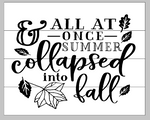 All at once summer collapsed into fall