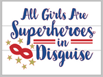 All girls are superheroes in disguise