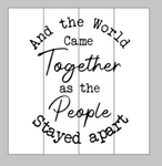 And the world came together as the people stayed apart