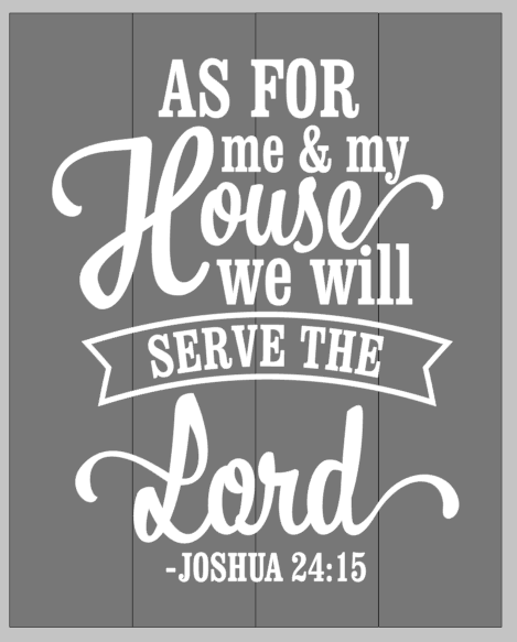 As for me and my house we will serve the Lord with banner