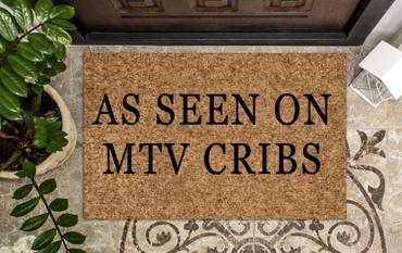 As seen on MTV cribs
