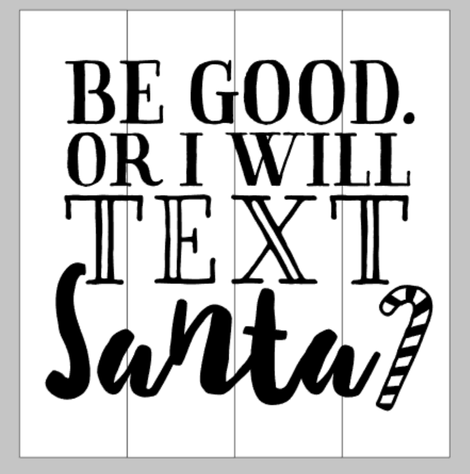 Be good or I will text Santa