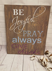 Be joyful pray always give thanks
