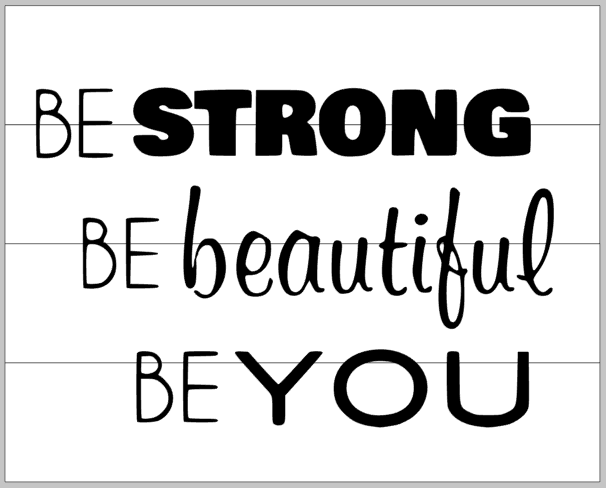 be strong be beautiful be you