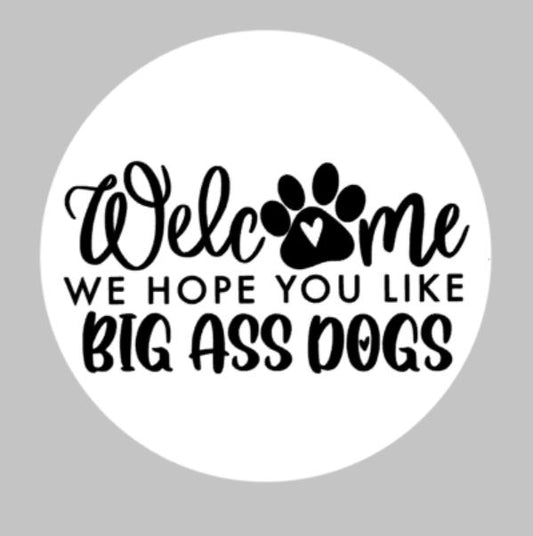 Door hanger - Welcome we hope you like big ass dogs