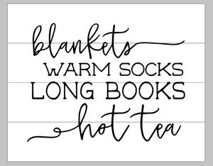 Blankets warm socks long books hot tea