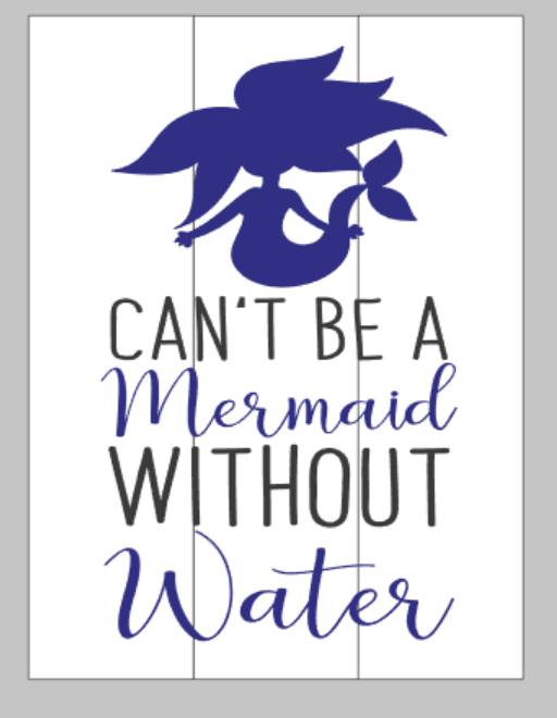 can't be a mermaid without water