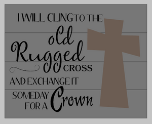 3D I will cling to the old rugged cross