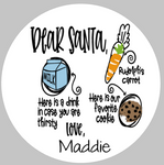 Dear Santa - Here is a drink in case you are thirsty - Rudolph's Carrot - Here is our favorite cookie with childs name