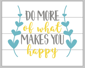 Do more of what makes you happy with heart vines
