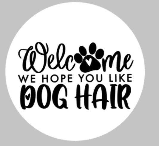 Door hanger - Welcome we hope you like dog hair