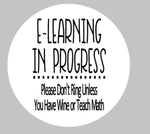 Door hanger - E learning please don't ring unless you have Wine or Teach Math