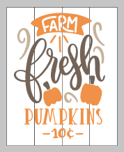 Farm Fresh pumpkins 10 cents