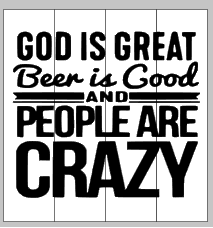 God is great beer is good people are crazy