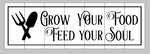 Grow your food feed your soul
