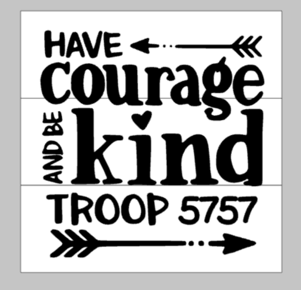Have courage be kind troop with number