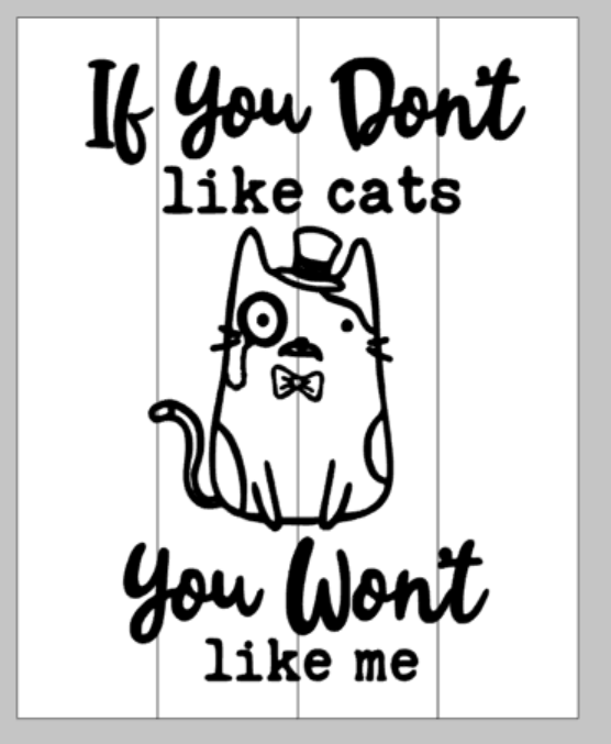 If you don't like cats you won't like me