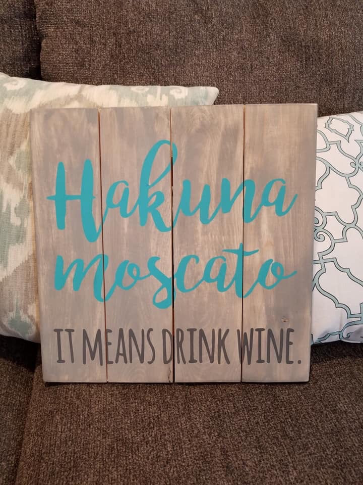 Hakuna Moscato-It means drink wine