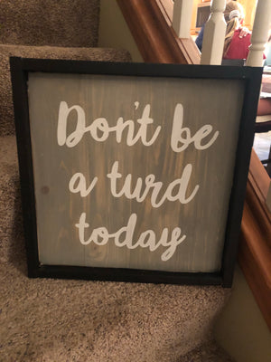 Don't be a turd today