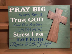 3D Pray big worry small with cross