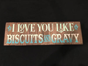 I love you like biscuits and gravy