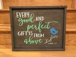 Every good and perfect gift is from above