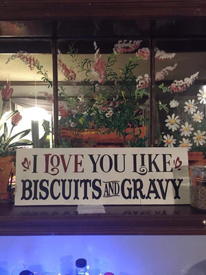 I love you like biscuits and gravy