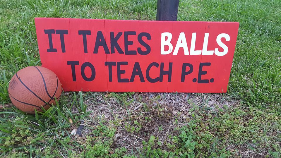 It takes balls to teach P.E.