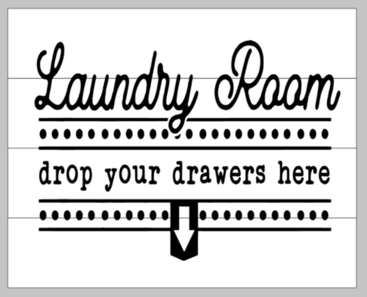Laundry room drop your drawers here