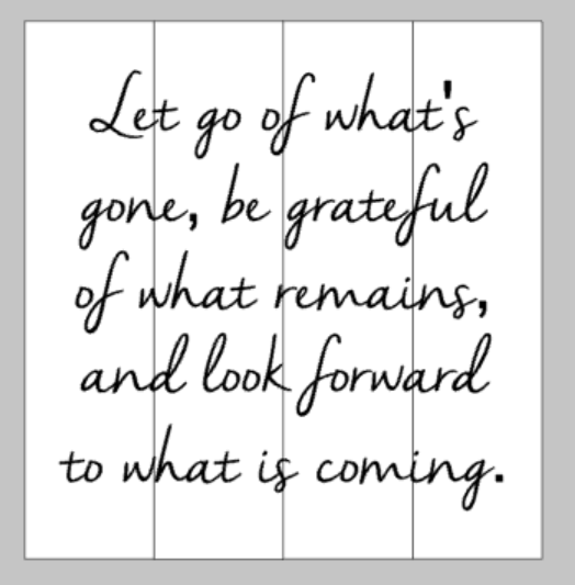 Let go of what's gone, be grateful of what remains