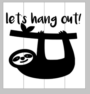 Lets hang out with sloth