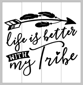 life is better with my tribe