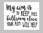 My aim is to keep this bathroom clean Your aim will help