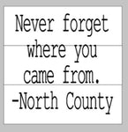Never forget where you came from with County/City