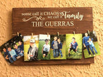 Some call it chaos we call it family-family name - Photo Board