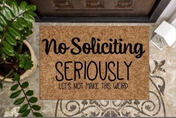 No soliciting seriously lets not make this weird