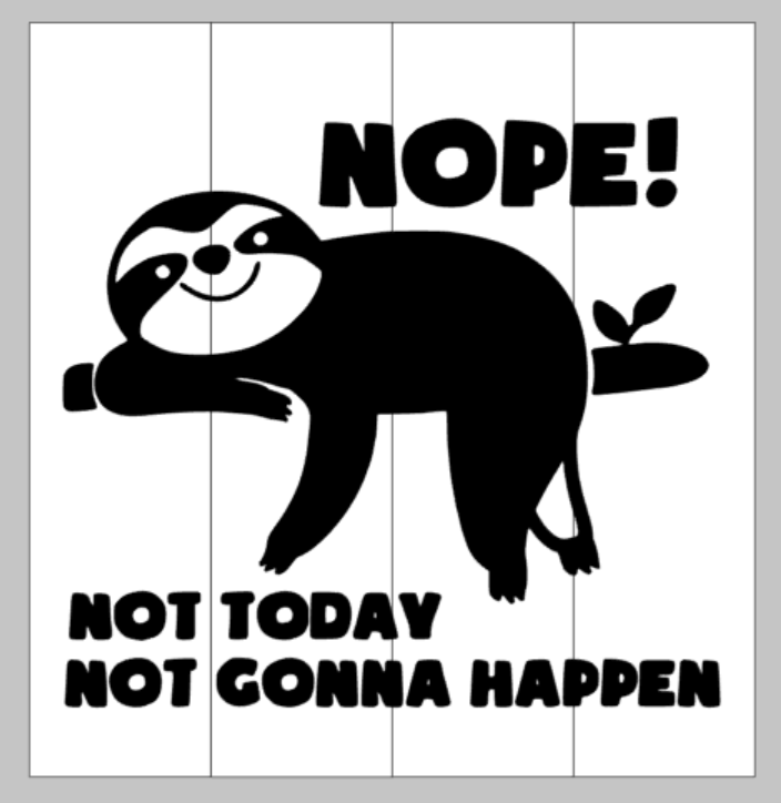 NOPE! not today not gonna happen sloth