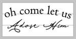 O come let us adore him (bottom cursive)