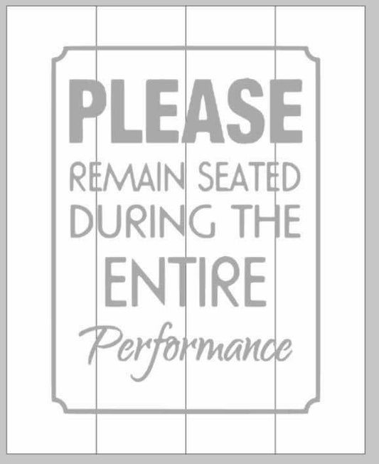 Please remain seated through the entire performance