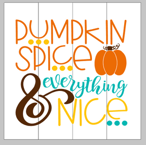 Pumpkin spice and everything nice (with pumpkin)