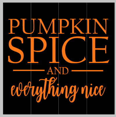 Pumpkin spice and everything nice (bottom cursive)