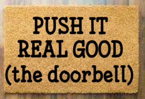 Push it real good (the doorbell)