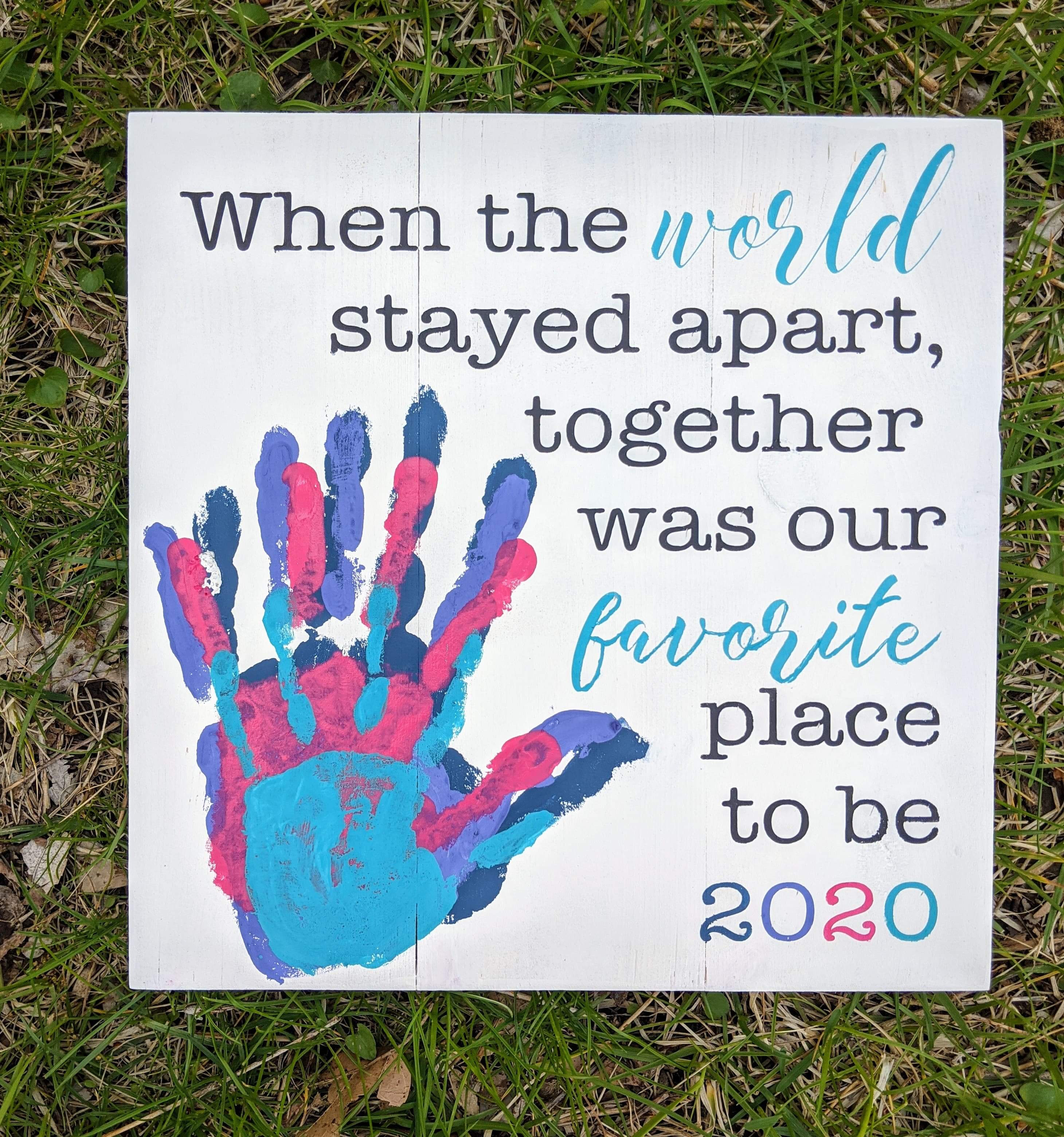 When the world stayed apart, together was our favorite place to be with family handprints