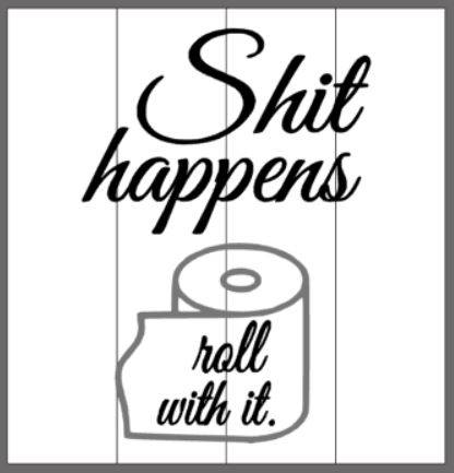 Shit happens roll with it – Mommy's Design Farm