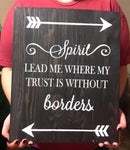 Spirit lead me where my trust is without borders 2 arrows