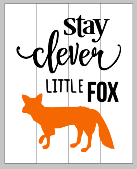 stay clever little fox