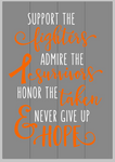 Support the fighters, admire the survivors, honor the taken and never give up hope