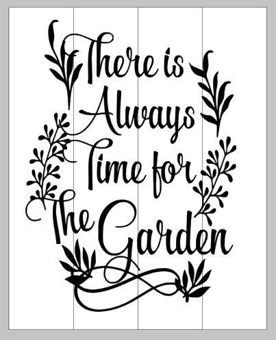 The're is always time for the Garden